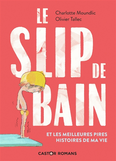 Le slip de bain : et les meilleures pires histoires de ma vie