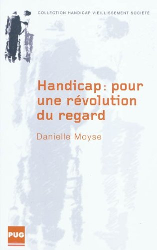 Handicap, pour une révolution du regard : une phénoménologie du regard porté sur les corps hors norm