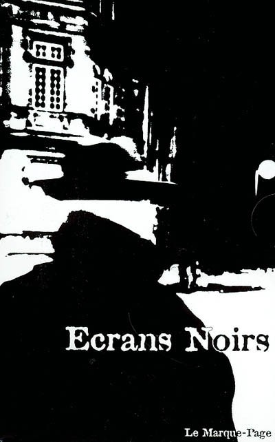Ecrans noirs : polar, cinéma et stars : 47 nouvelles