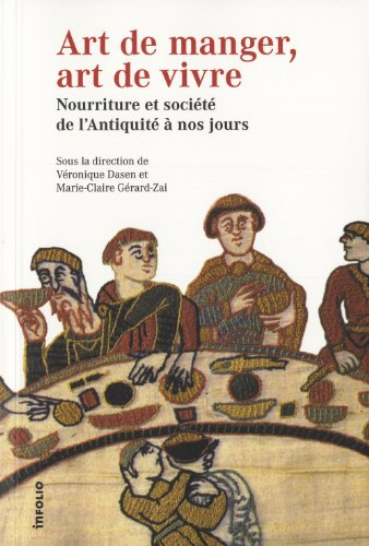 Art de manger, art de vivre : nourriture et société de l'Antiquité à nos jours
