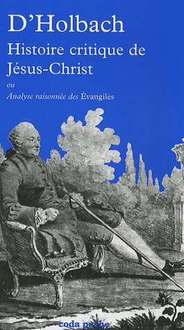 Histoire critique de Jésus-Christ ou Analyse raisonnée des Evangiles