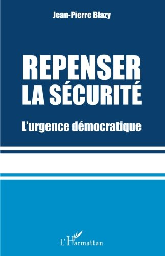 Repenser la sécurité : l'urgence démocratique