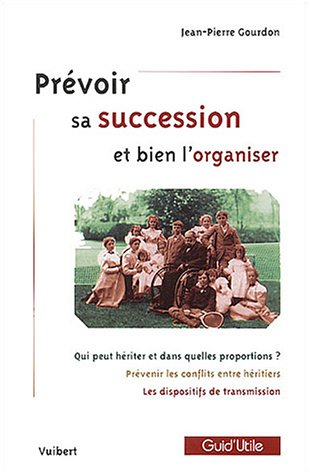 Prévoir sa succession et bien l'organiser