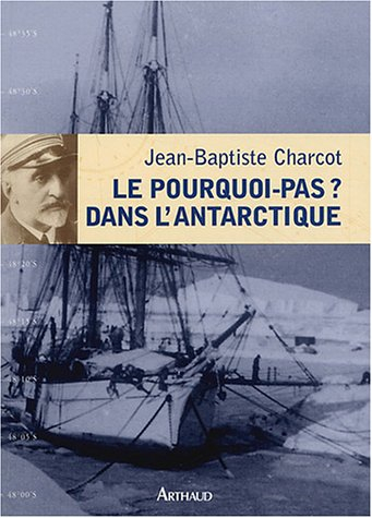 Le Pourquoi-Pas ? dans l'Antarctique : 1908-1910