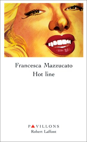 Hot line : histoire d'une obsession