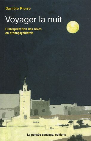 Voyager la nuit : l'interprétation des rêves en ethnopsychiatrie