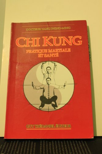 Chi-kung : pratique martiale et santé