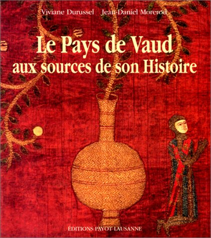 Le Pays de Vaud aux sources de son histoire