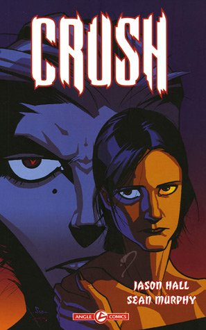 Crush. Vol. 1. Le monstre s'éveille