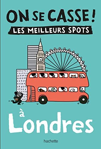 On se casse ! : les meilleurs spots à Londres