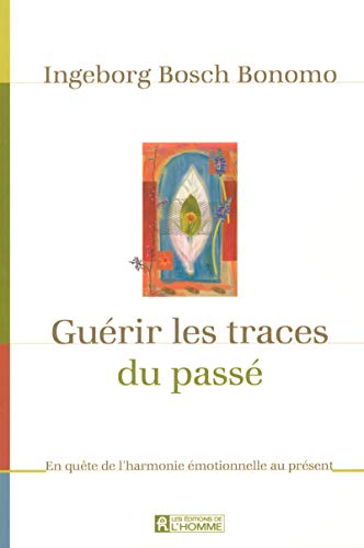 Guérir les traces du passé : en quête de l'harmonie émotionnelle au présent