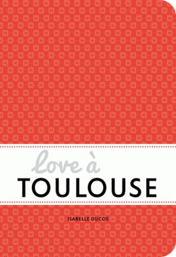 Love à Toulouse