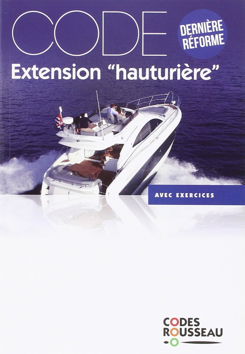 Permis bateau Rousseau. Code extension hauturière : dernière réforme, avec exercices