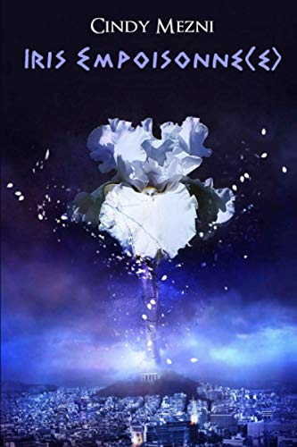 Iris Empoisonné(e): Une dystopie post-apocalyptique