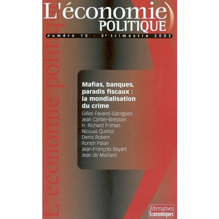 Économie politique (L'), n° 15. Mafias, banques, paradis fiscaux, la mondialisation du crime