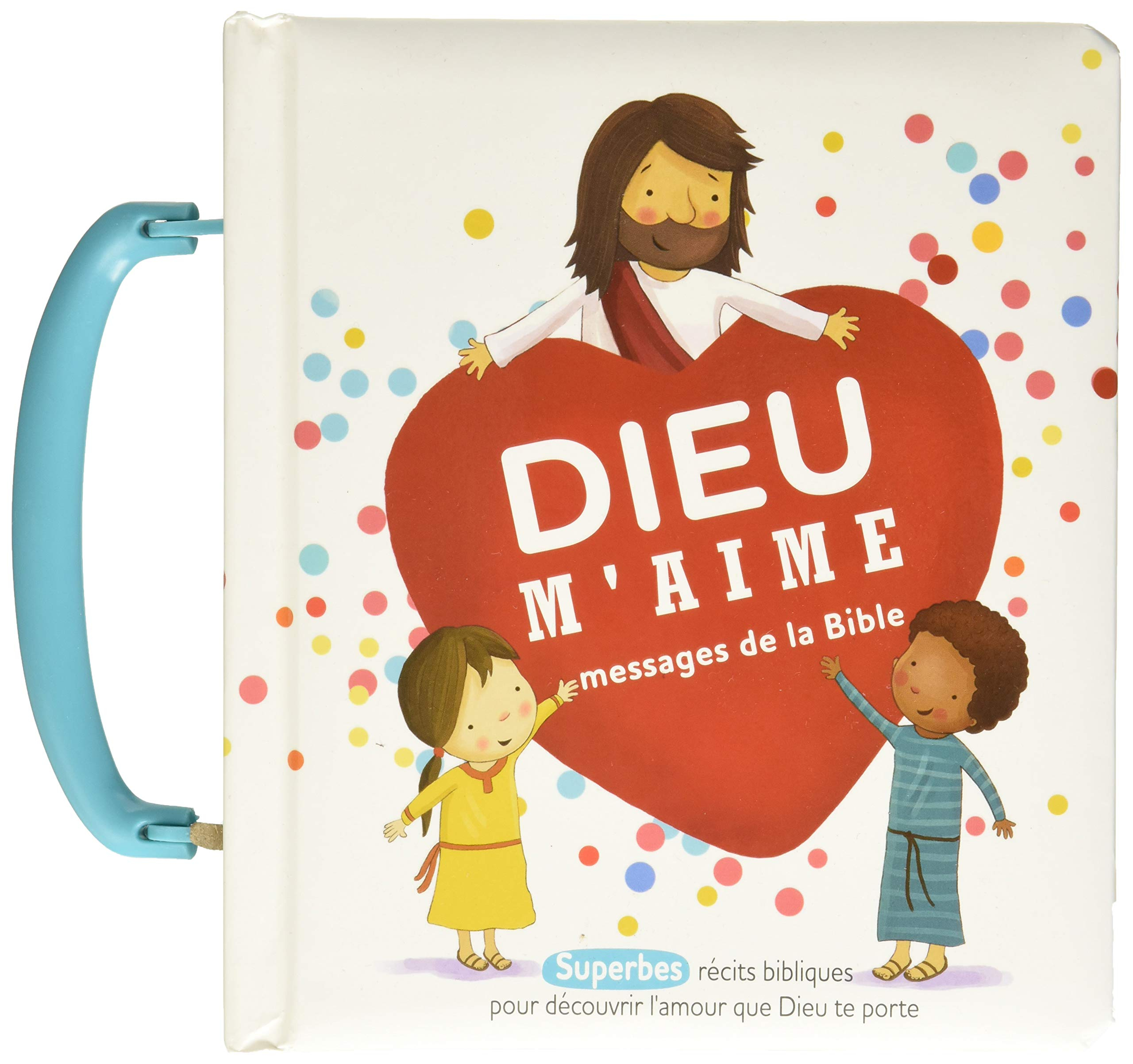 Dieu m'aime : messages de la Bible