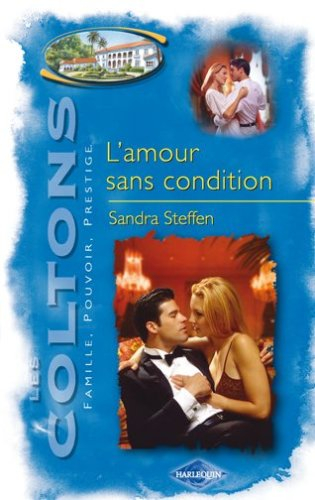 Les Coltons : famille, pouvoir, prestige. Vol. 10. L'amour sans condition