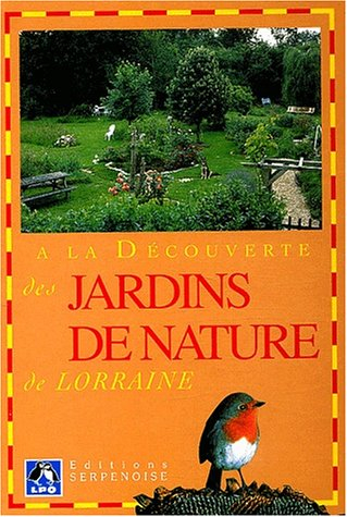 A la découverte des jardins de nature de Lorraine