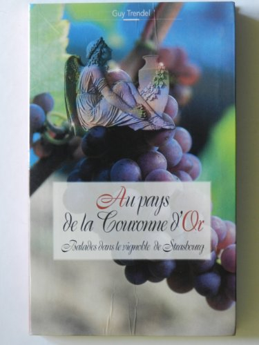 Au pays de la Couronne d'Or : balades dans le vignoble de Strasbourg