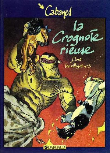 Dans les villages. Vol. 3. La crognote rieuse