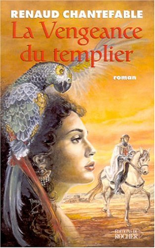 La vengeance du templier. Vol. 1