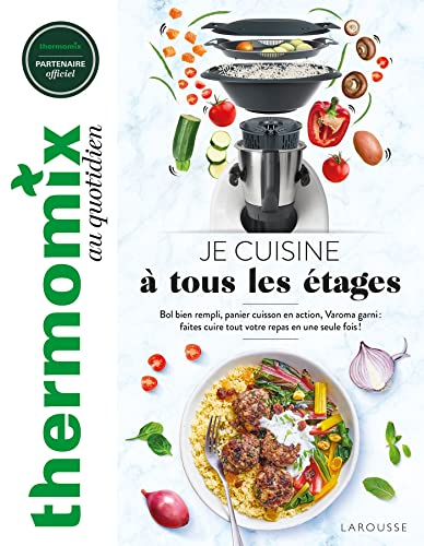 Thermomix au quotidien : je cuisine à tous les étages : bol bien rempli, panier cuisson en action, V