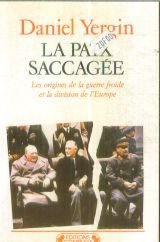 La paix saccagée : les origines de la guerre froide et la division de l'Europe