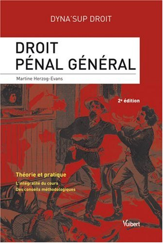 Droit pénal général : théorie et pratique, l'intégralité du cours, des conseils méthodologiques