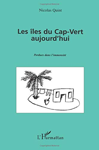 Les îles du Cap-Vert aujourd'hui : perdues dans l'immensité