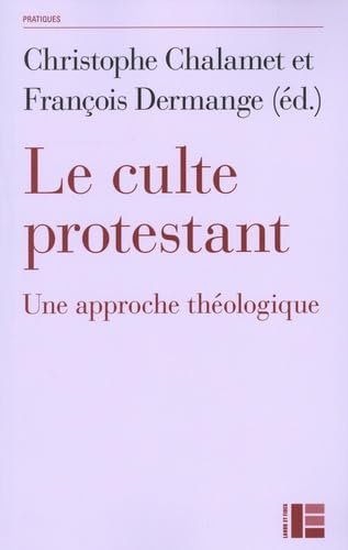 Le culte protestant : une approche théologique