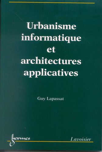 Urbanisme informatique et architectures applicatives