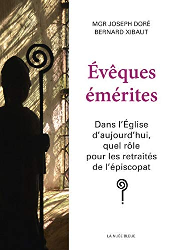 Evêques émérites : dans l'Eglise d'aujourd'hui, quel rôle pour les retraités de l'épiscopat ?