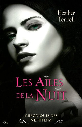 Chroniques des Nephilim. Vol. 1. Les ailes de la nuit