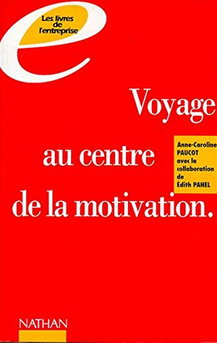 Voyage au centre de la motivation