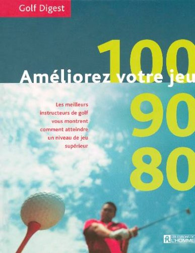 Améliorez votre jeu : 100, 90, 80