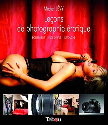 Leçons de photographie érotique : équipement, prise de vue, retouche