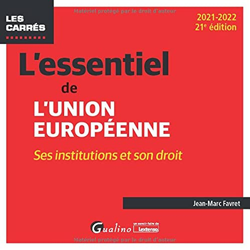 L'essentiel de l'Union européenne : ses institutions et son droit : 2021-2022