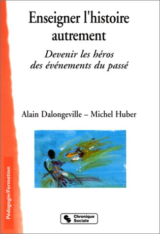 Enseigner l'histoire autrement : devenir les héros des événements du passé