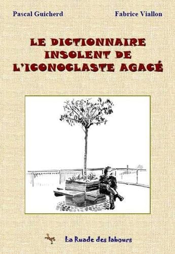 Le dictionnaire insolent de l'iconoclaste agacé