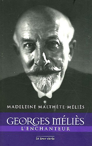 Georges Méliès : l'enchanteur