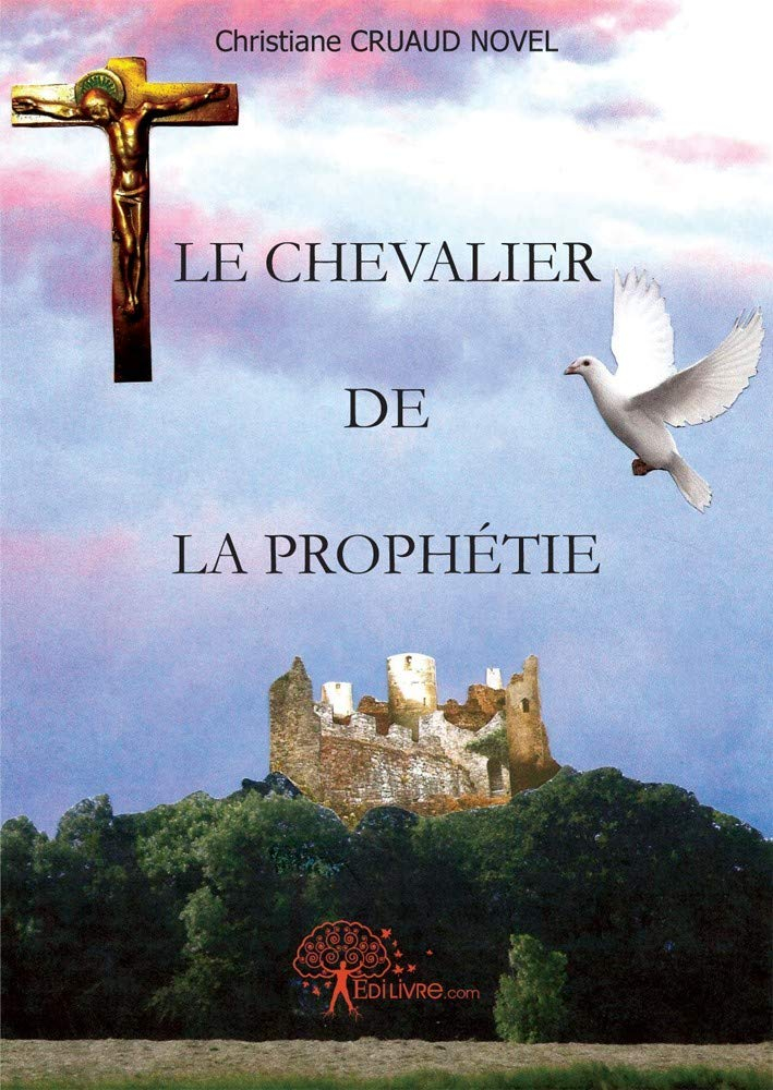 Le chevalier de la prophétie - roman