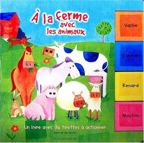 A la ferme avec les animaux : un livre avec 36 tirettes à actionner