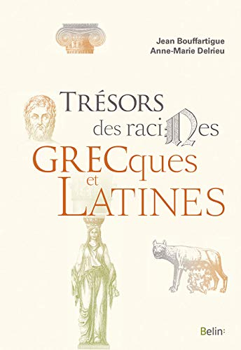 Trésors des racines grecques et latines