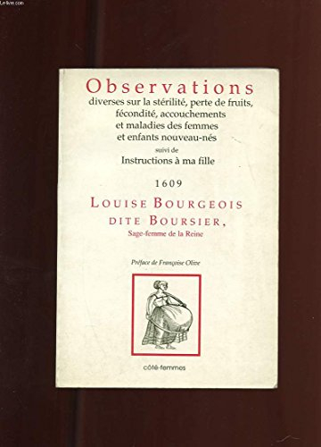 Observations diverses sur la stérilité, perte de fruit, fécondité, accouchements et maladies des fem