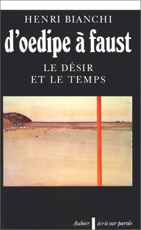 D'Oedipe à Faust : le désir et le temps