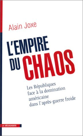 L'empire du chaos : les Républiques face à la domination américaine dans l'après-guerre froide