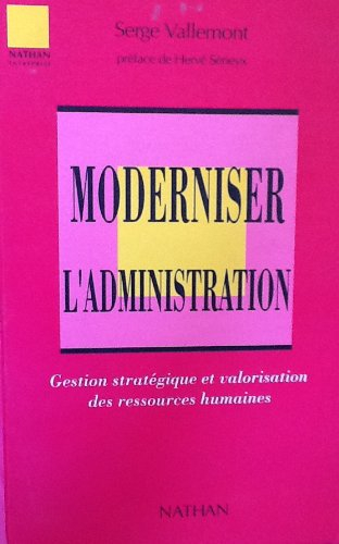 Moderniser l'administration : gestion stratégique et valorisation des ressources humaines
