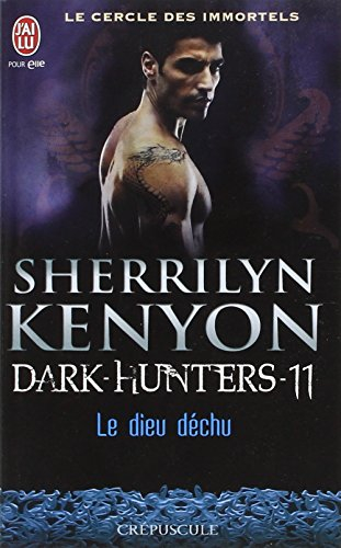 Le cercle des immortels. Dark hunters. Vol. 11. Le dieu déchu
