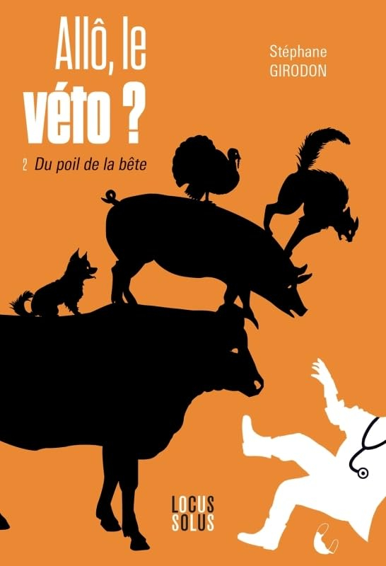 Allô, le véto ?. Vol. 2. Du poil de la bête