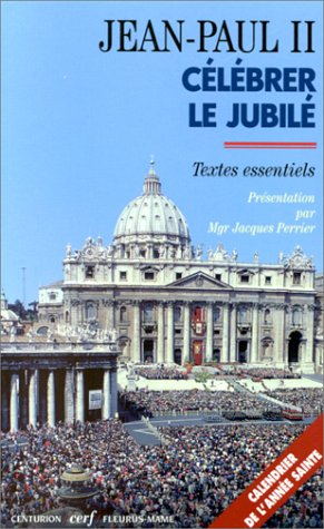 Célébrer le jubilé : textes essentiels